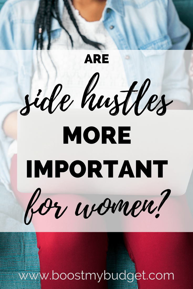 Are side hustles more important for women? Many experts think so, and I agree! See why women particularly benefit from having their own business or side gig.