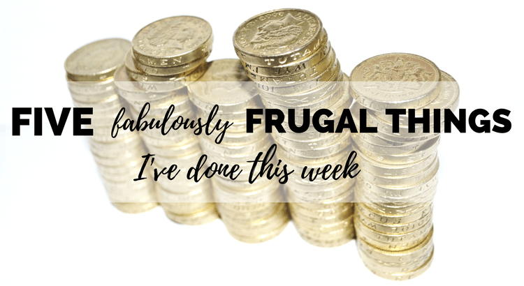 I'm taking part in the five fabulously frugal things challenge to blog about five ways I've saved money each week!