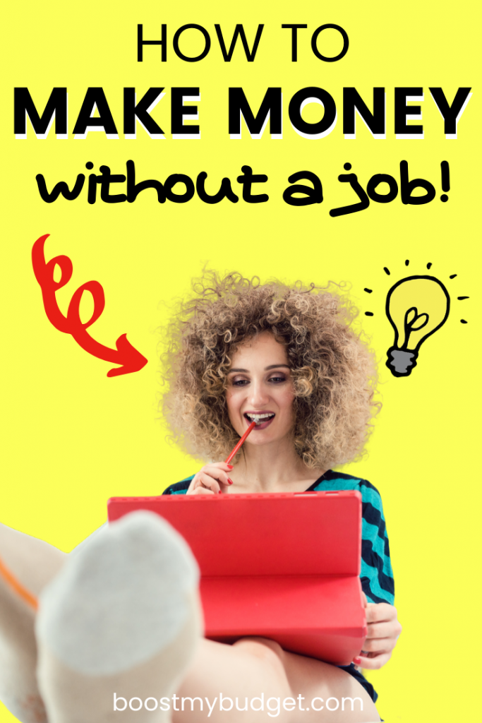 ideas to make money without a job for teens, college students and stay at home mums