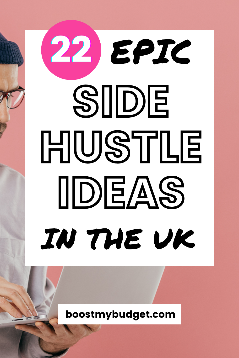 Social media image with the text "22 epic side hustle ideas in the UK" in a white box over a pink background. We can also partially see an image of a young man wearing glasses and a beanie using his laptop to make money online.
