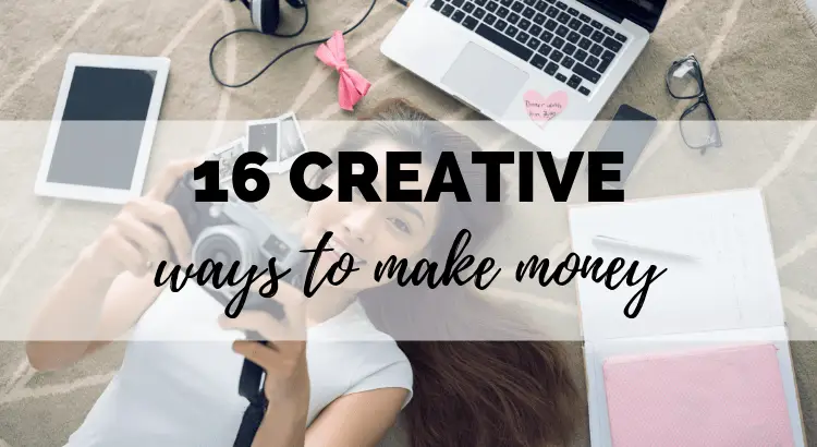 16 Crafty and Creative Ways To Make Money