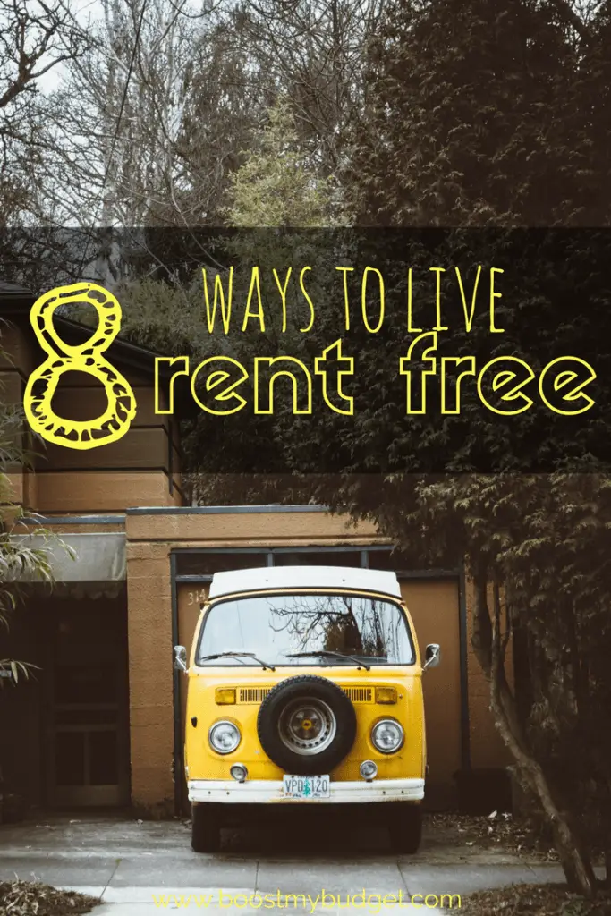 Want to live rent free? It's totally possible! Here are 8 ideas for you to stop handing over half your pay check to rent and live for free!