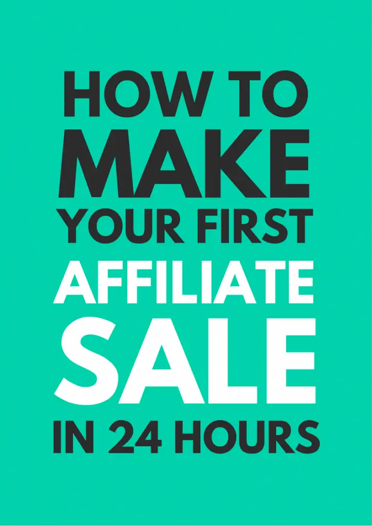 How to make your first affiliate sale in 24 hours