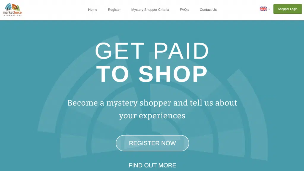 A screenshot from the mystery shopping website Market Force. The page reads 'get paid to shop'. Mystery shopping is one of the many ways to make extra cash in the UK.