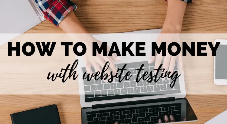 How to Make Extra Money With Website Testing