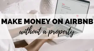 how to make money on airbnb without property