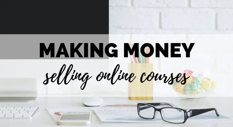 Making Money Selling Online Courses