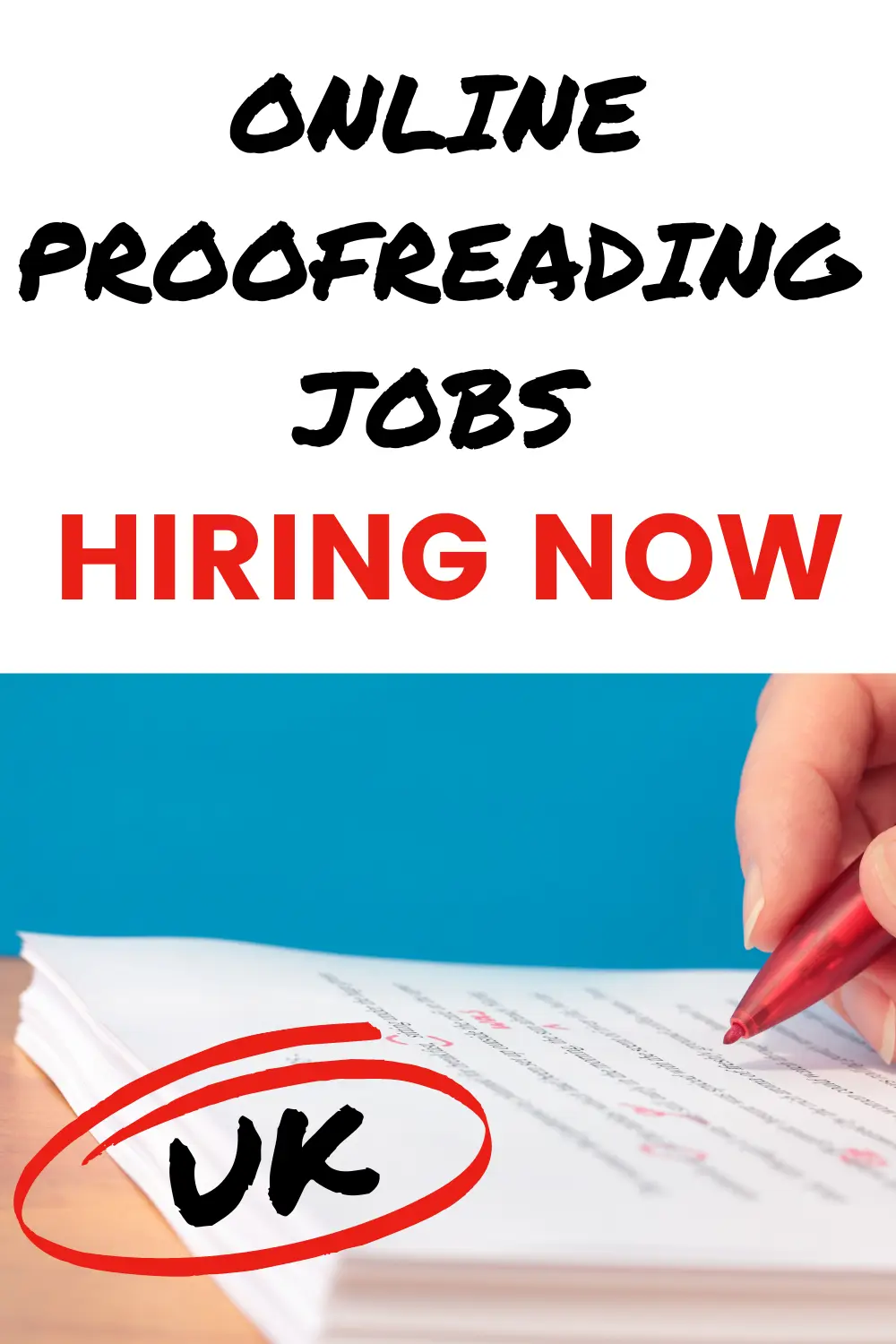 Pinterest image with text overlay: online proofreading jobs hiring now UK. Image of person proofreading printed text with red pen on a blue background.
