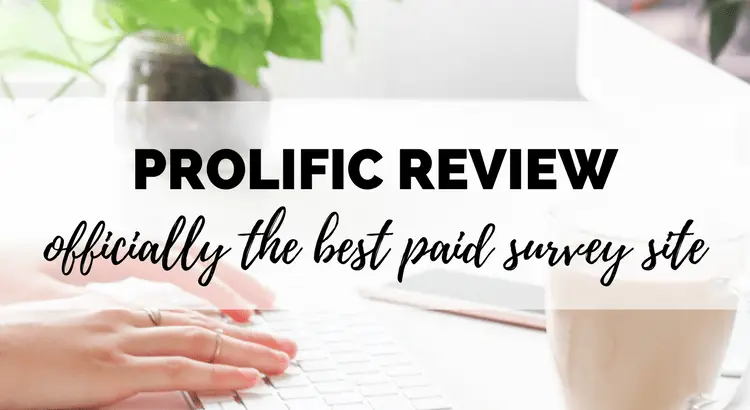 Prolific (aka Prolific Academic) is the only survey site I use! Find out why I think it's the BEST (and highest paying!) survey site to make extra money online!