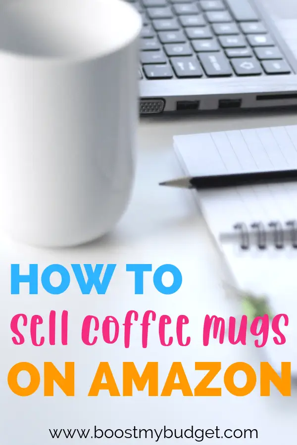 How to make money selling mugs on amazon - a complete business plan to start your new online business today!