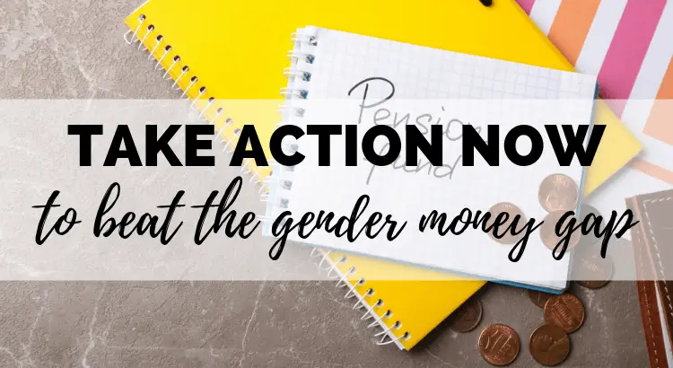 Take Action Now to Beat the Gender Money Gap